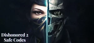 DISHONORED 2 SAFE CODES