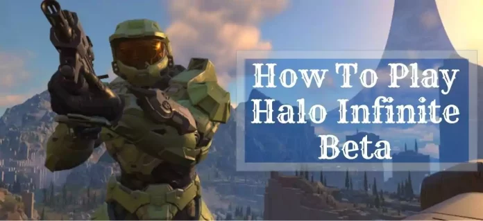 How To Play Halo Infinite Beta