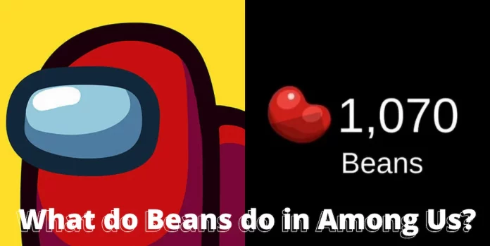 What Do Beans Do In Among Us