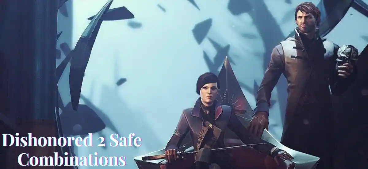 Dishonored 2 Safe Codes