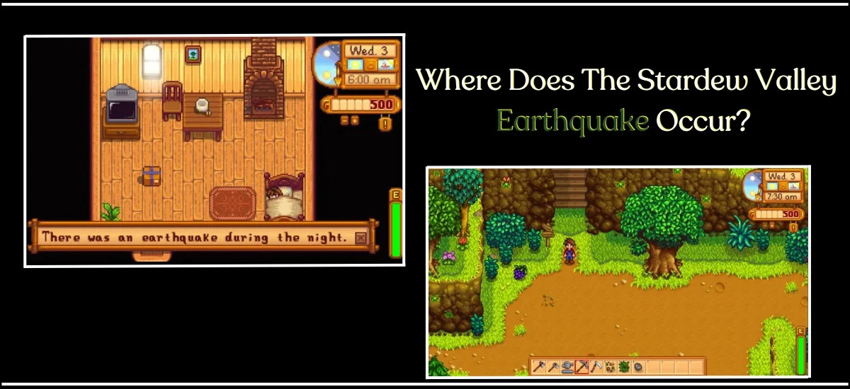 Where Does The Stardew Valley Earthquake Occur? 